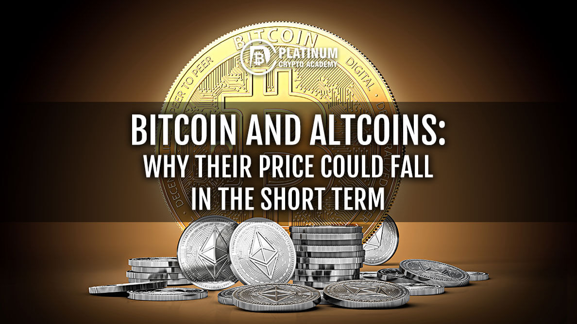 Bitcoin and Major Altcoins May Fall in The Short Term
