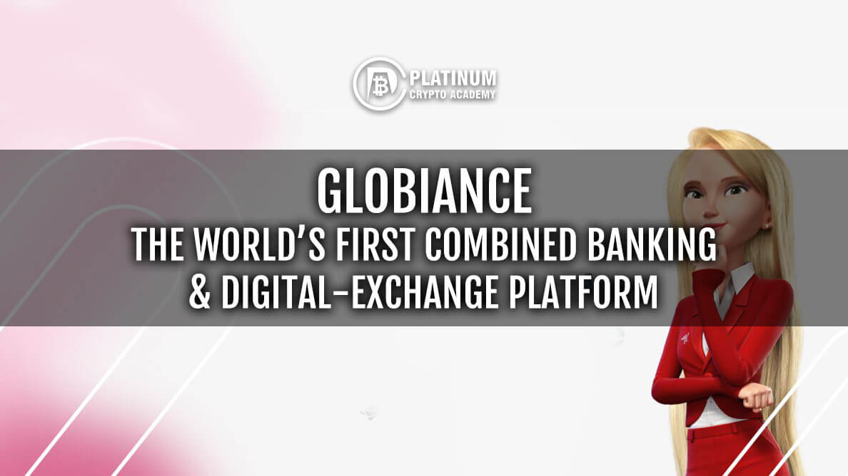 Globiance- The World’s First Banking & Digital-exchange Platform