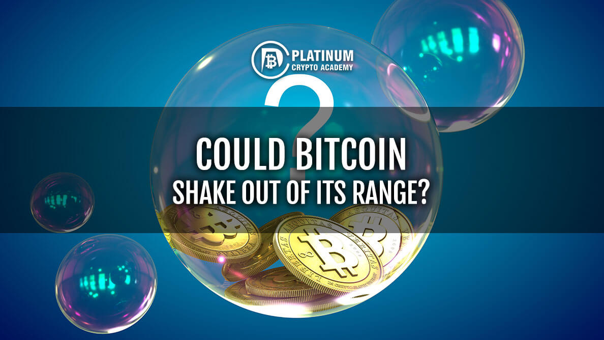 Could Bitcoin shake out of its range?