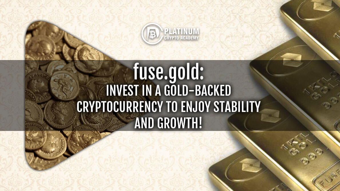 fuse.gold: Invest in a gold-backed cryptocurrency to enjoy stability and growth!