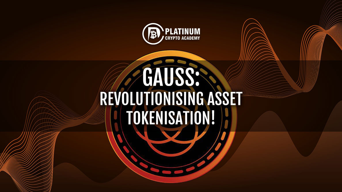 Gauss: Revolutionising Asset Tokenisation!