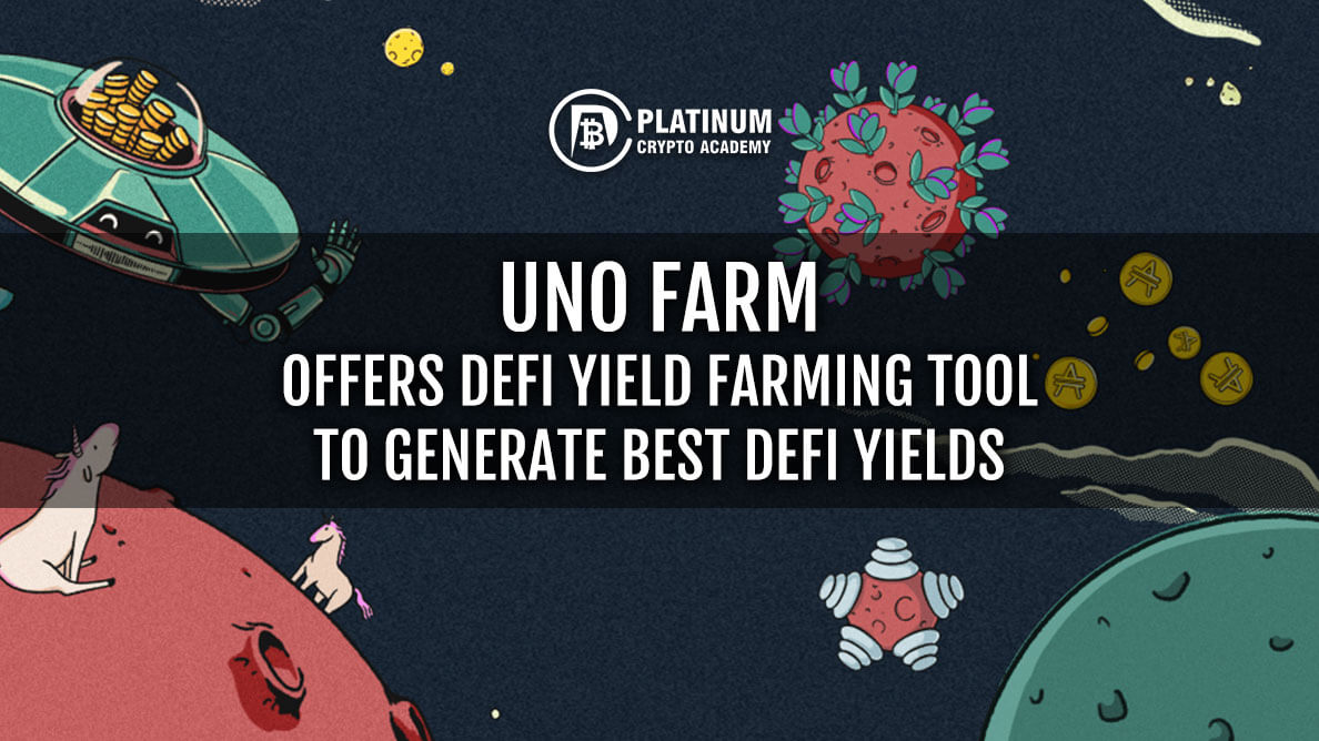 UNO Farm offers DEFI Yield Farming tool to generate best DeFi yields