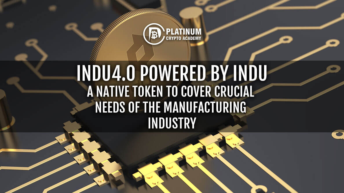 indu4.0 powered by INDU – A native token to cover crucial needs of the manufacturing industry